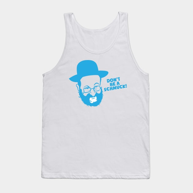 Don't Be a Schmuck Tank Top by toddgoldmanart